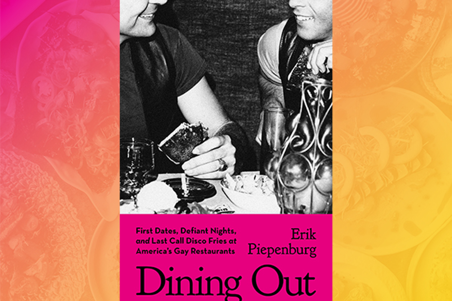 Dining Out Defines Gay Restaurants and Explores Why They're As Important As Ever