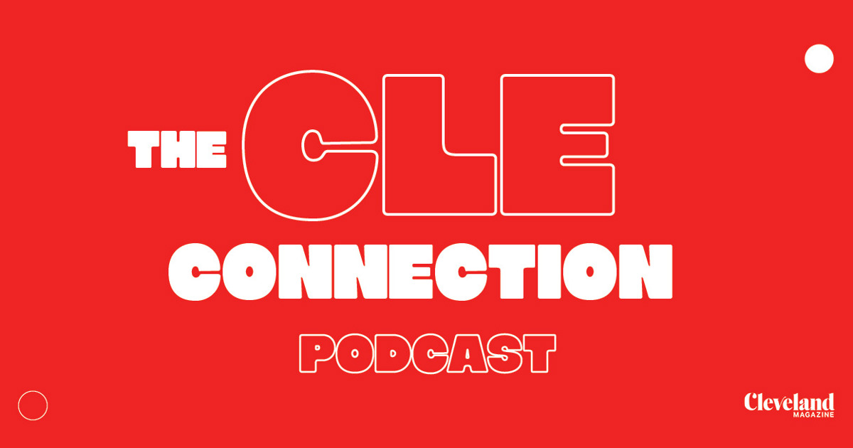There’s Always a Cleveland Connection, in Cleveland Magazine’s New Podcast