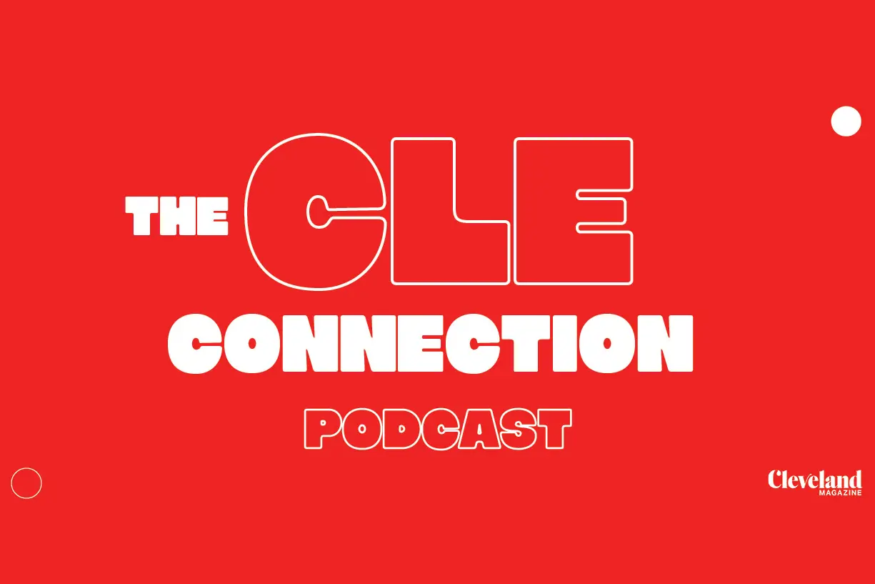 There’s Always a Cleveland Connection, in Cleveland Magazine’s New Podcast