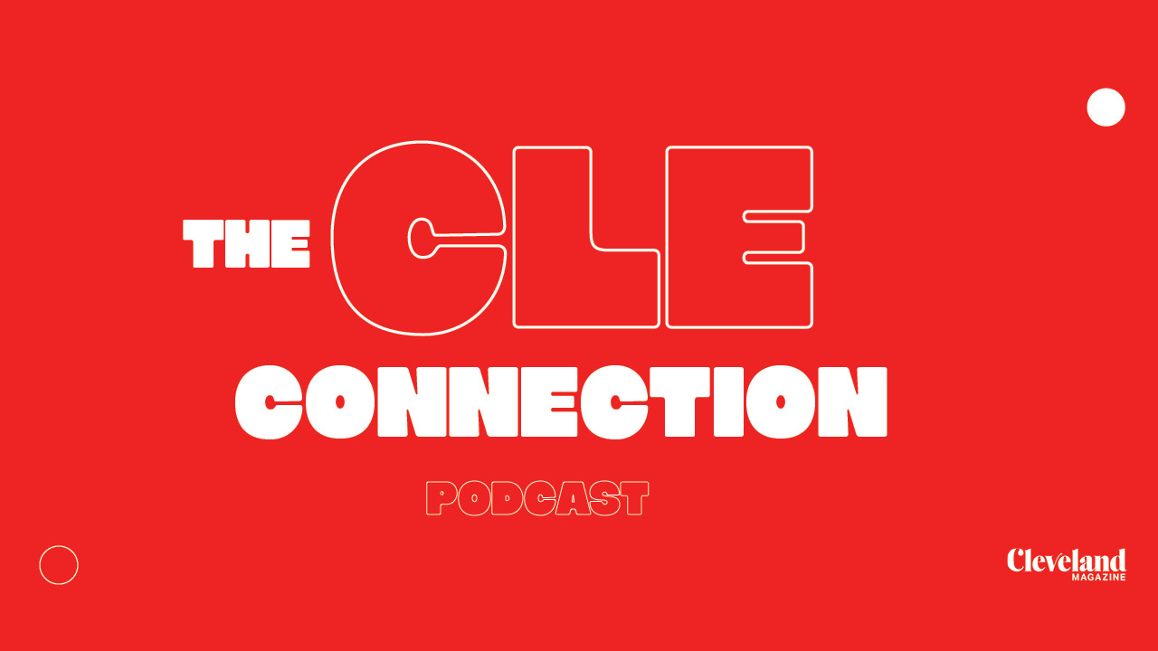 There’s Always a Cleveland Connection, in Cleveland Magazine’s New Podcast